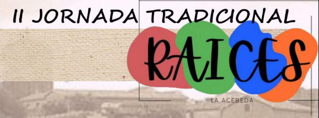 Los vecin@s y amig@s de este rincón madrileño que es La Acebeda nos proponen el encuentro, por segundo año con aquellas músicas, lugares, comidas y personas que nos conectan a un pasado no tan lejano..  a las RAICES de estas tierras y sus gentes.